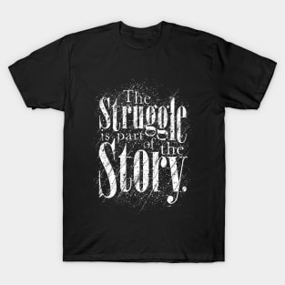 The Struggle T-Shirt